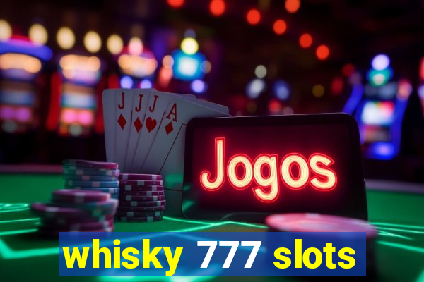 whisky 777 slots